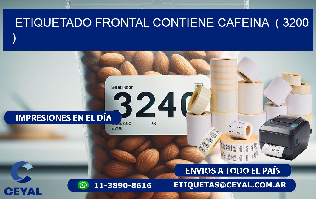 ETIQUETADO FRONTAL CONTIENE CAFEINA  ( 3200 )