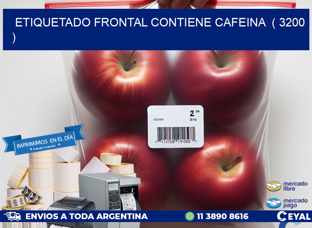 ETIQUETADO FRONTAL CONTIENE CAFEINA  ( 3200 )