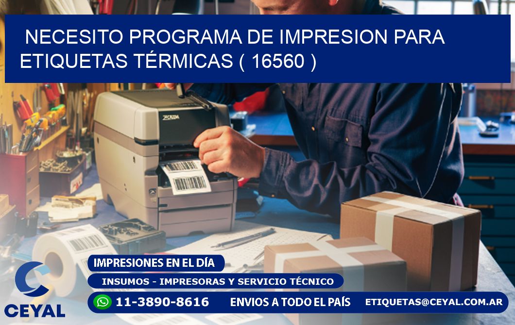 NECESITO PROGRAMA DE IMPRESION PARA ETIQUETAS TÉRMICAS ( 16560 )