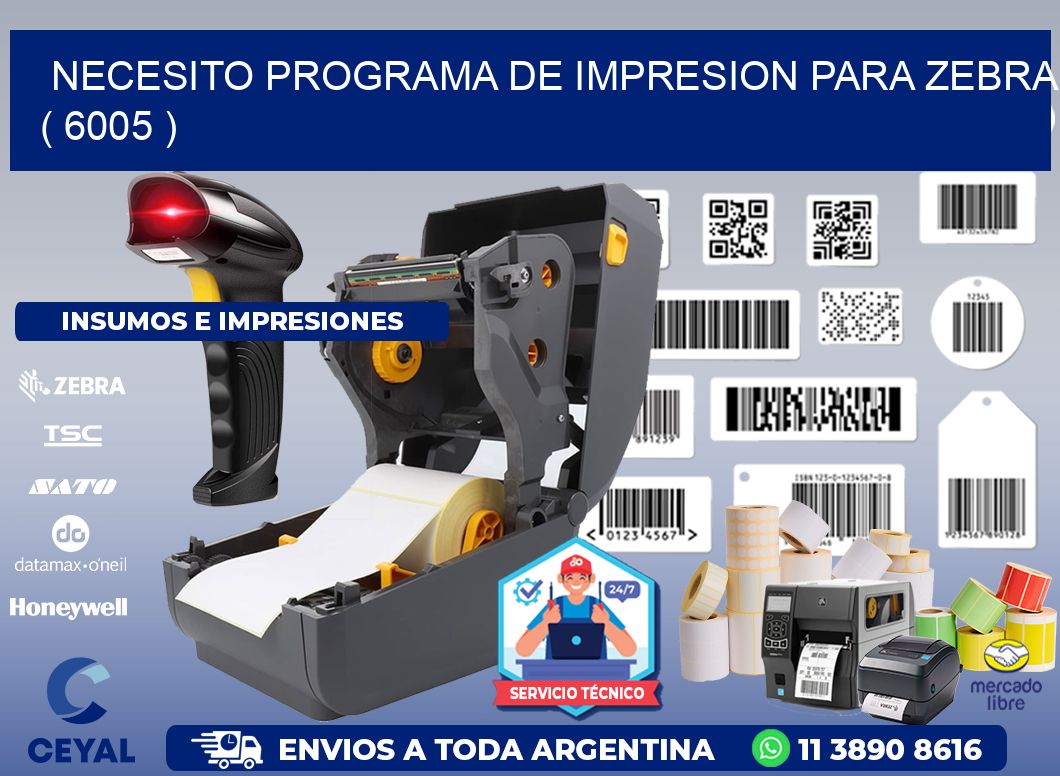 NECESITO PROGRAMA DE IMPRESION PARA ZEBRA ( 6005 )