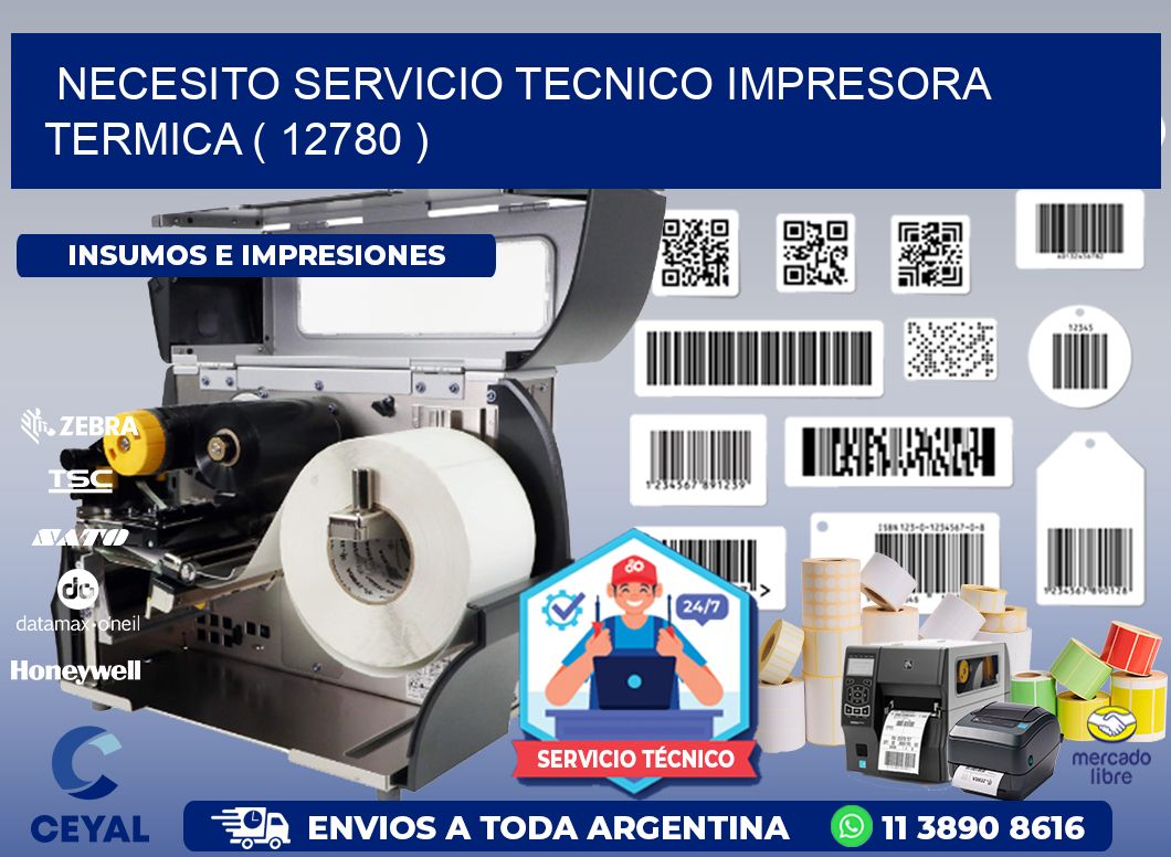 NECESITO SERVICIO TECNICO IMPRESORA TERMICA ( 12780 )