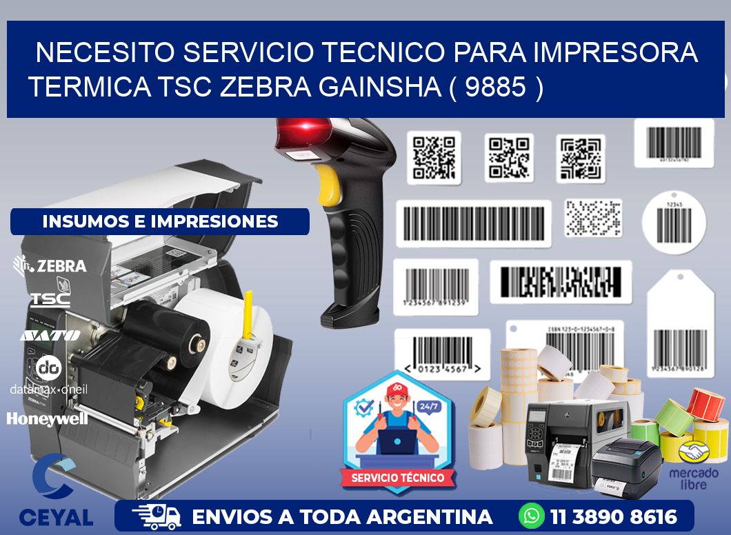 NECESITO SERVICIO TECNICO PARA IMPRESORA TERMICA TSC ZEBRA GAINSHA ( 9885 )