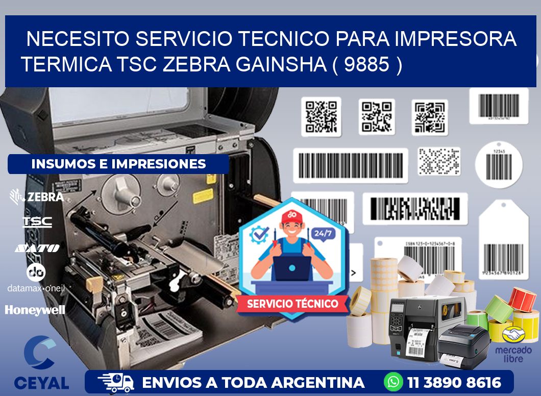 NECESITO SERVICIO TECNICO PARA IMPRESORA TERMICA TSC ZEBRA GAINSHA ( 9885 )