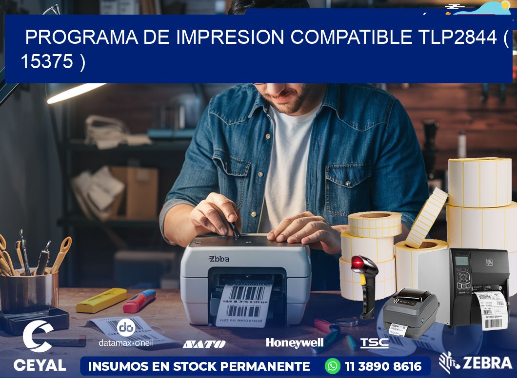 PROGRAMA DE IMPRESION COMPATIBLE TLP2844 ( 15375 )