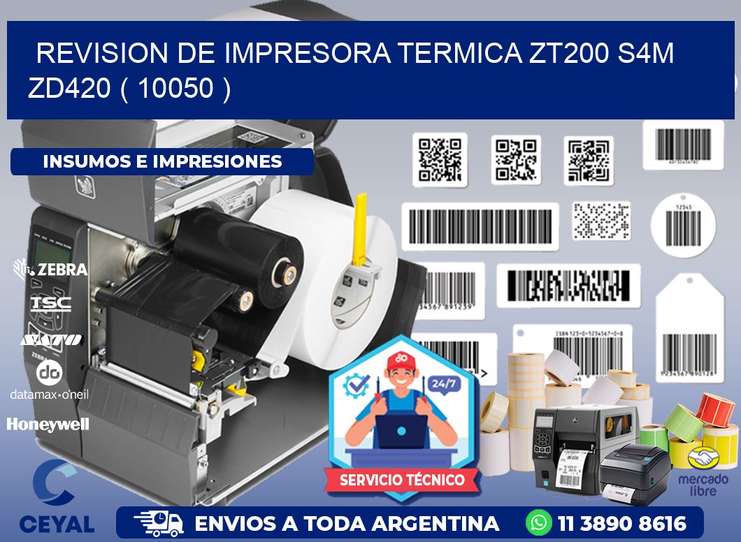 REVISION DE IMPRESORA TERMICA ZT200 S4M ZD420 ( 10050 )