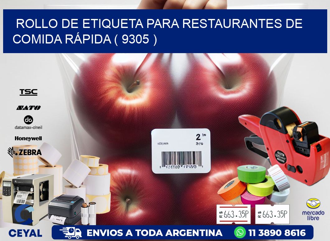ROLLO DE ETIQUETA PARA RESTAURANTES DE COMIDA RÁPIDA ( 9305 )