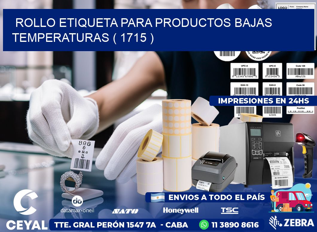 ROLLO ETIQUETA PARA PRODUCTOS BAJAS TEMPERATURAS ( 1715 )