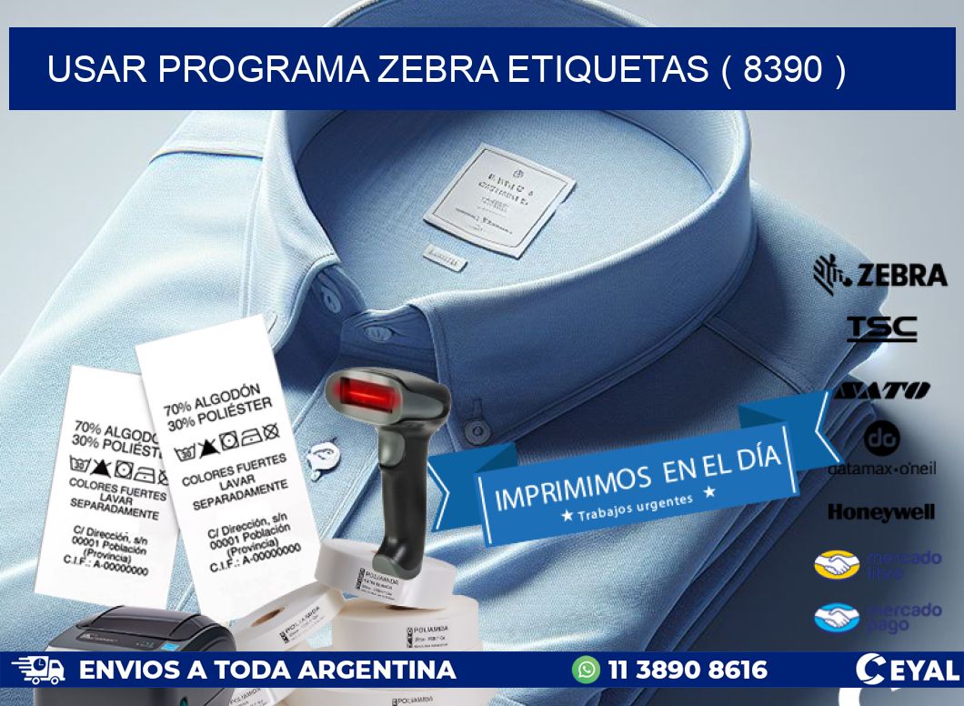 USAR PROGRAMA ZEBRA ETIQUETAS ( 8390 )