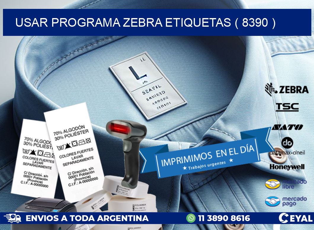 USAR PROGRAMA ZEBRA ETIQUETAS ( 8390 )