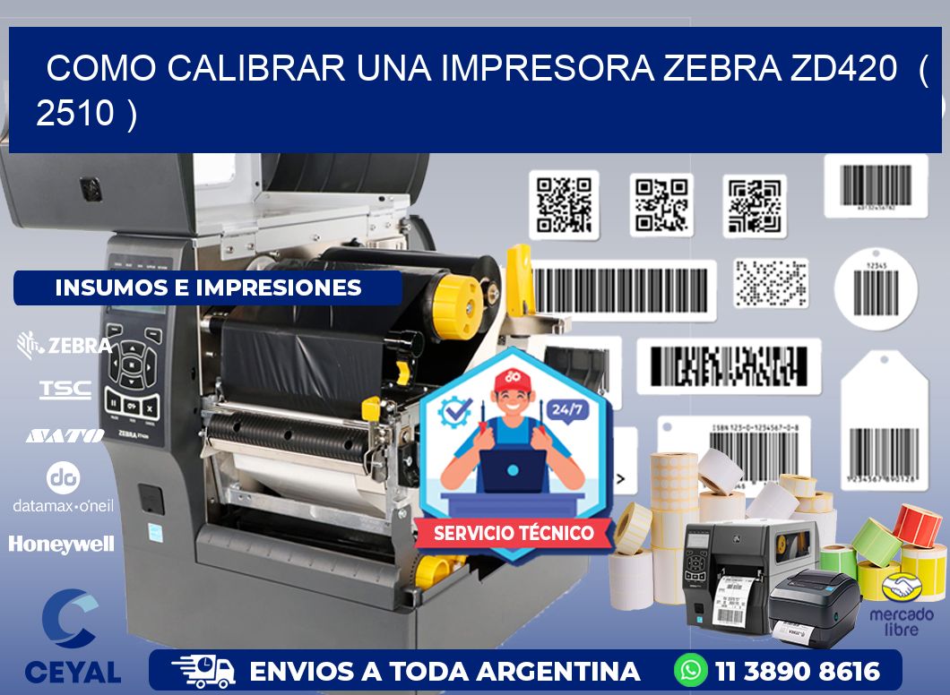como calibrar una impresora zebra zd420  ( 2510 )
