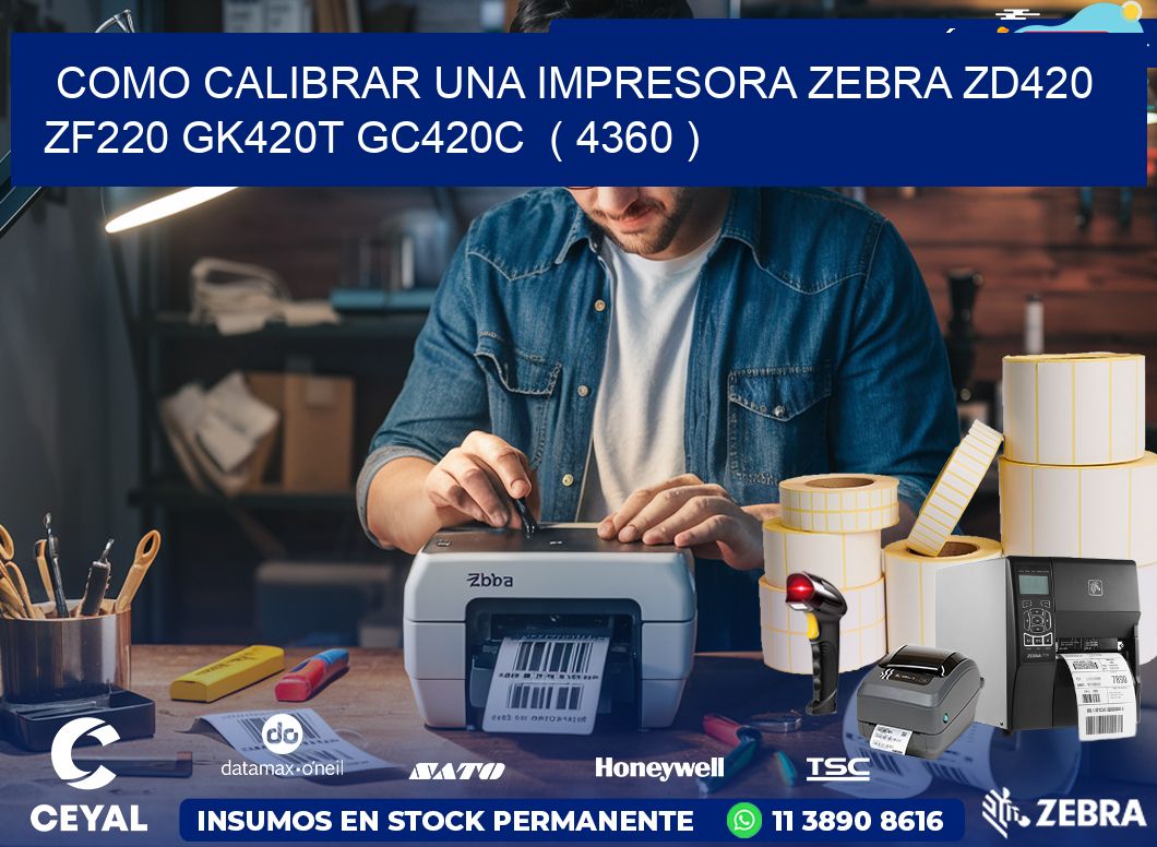 como calibrar una impresora zebra zd420 ZF220 GK420T GC420C  ( 4360 )