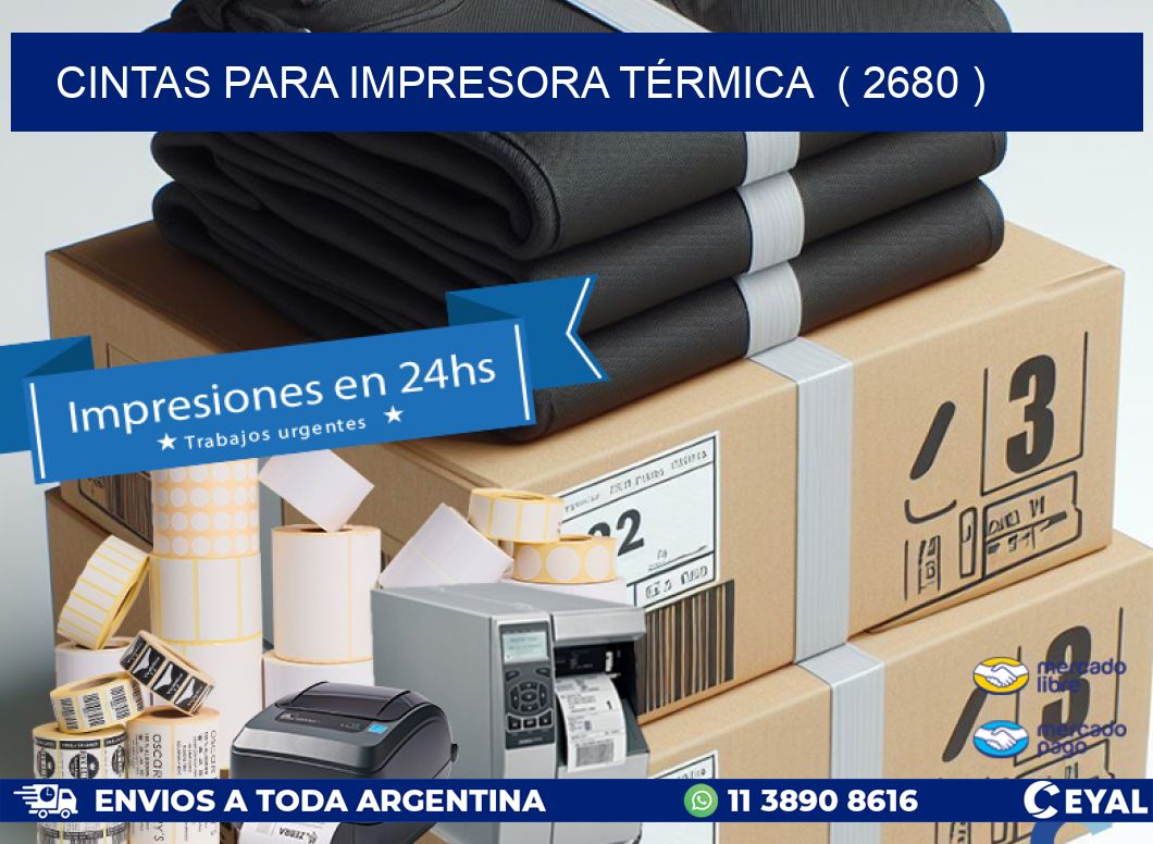 CINTAS PARA IMPRESORA TÉRMICA  ( 2680 )