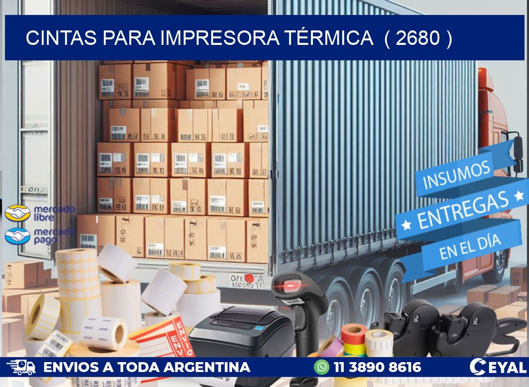 CINTAS PARA IMPRESORA TÉRMICA  ( 2680 )