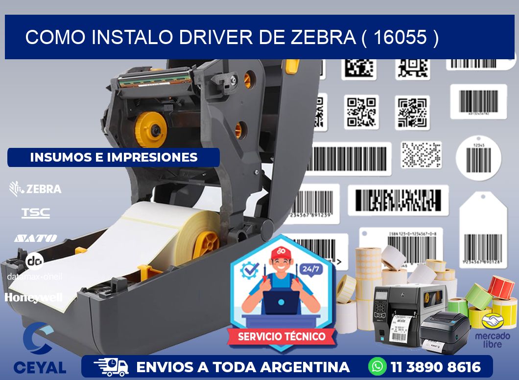 COMO INSTALO DRIVER DE ZEBRA ( 16055 )