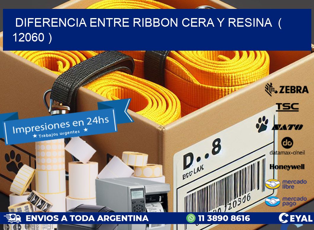 DIFERENCIA ENTRE RIBBON CERA Y RESINA  ( 12060 )