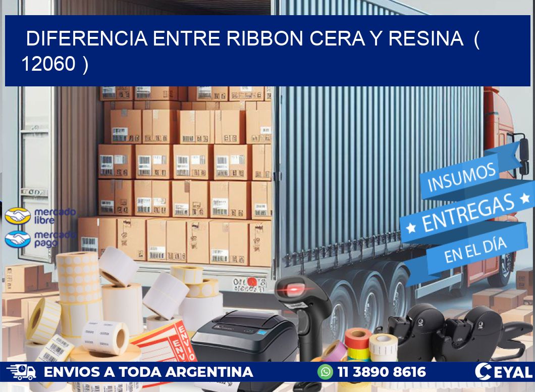 DIFERENCIA ENTRE RIBBON CERA Y RESINA  ( 12060 )