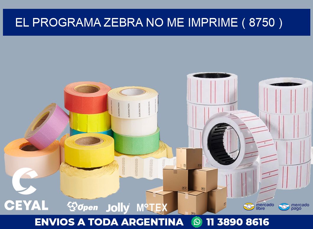EL PROGRAMA ZEBRA NO ME IMPRIME ( 8750 )