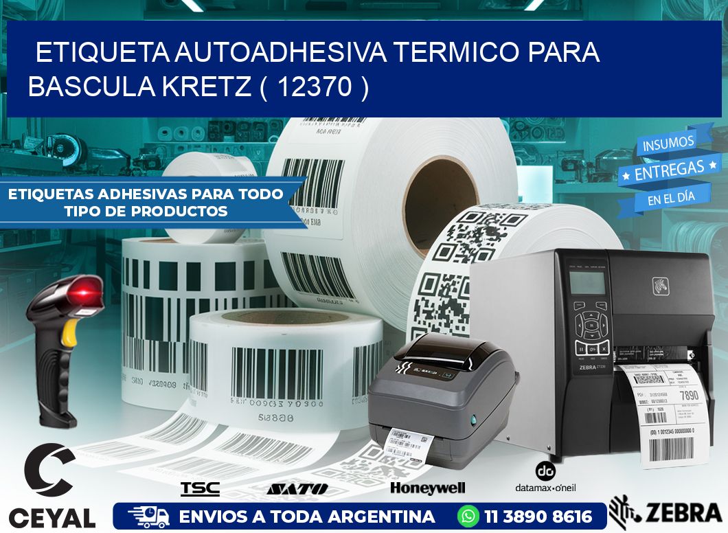 ETIQUETA AUTOADHESIVA TERMICO PARA BASCULA KRETZ ( 12370 )