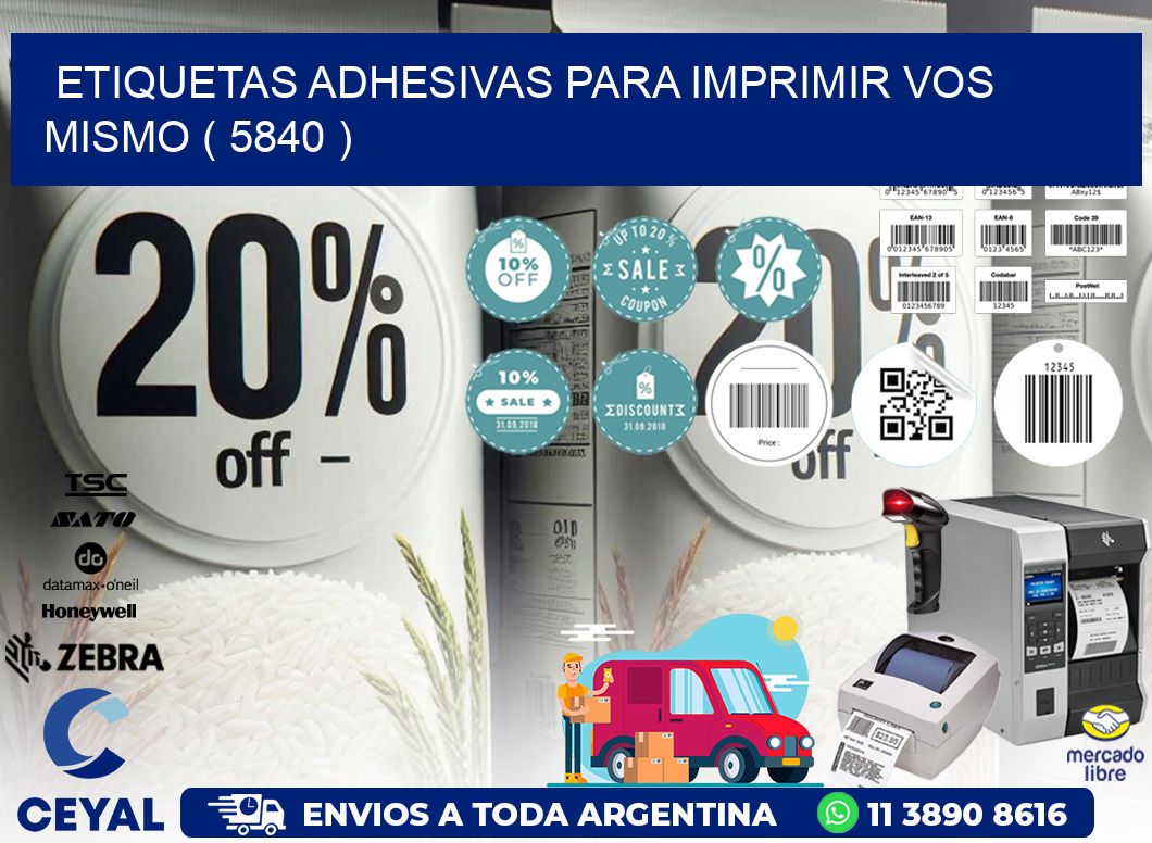 ETIQUETAS ADHESIVAS PARA IMPRIMIR VOS MISMO ( 5840 )