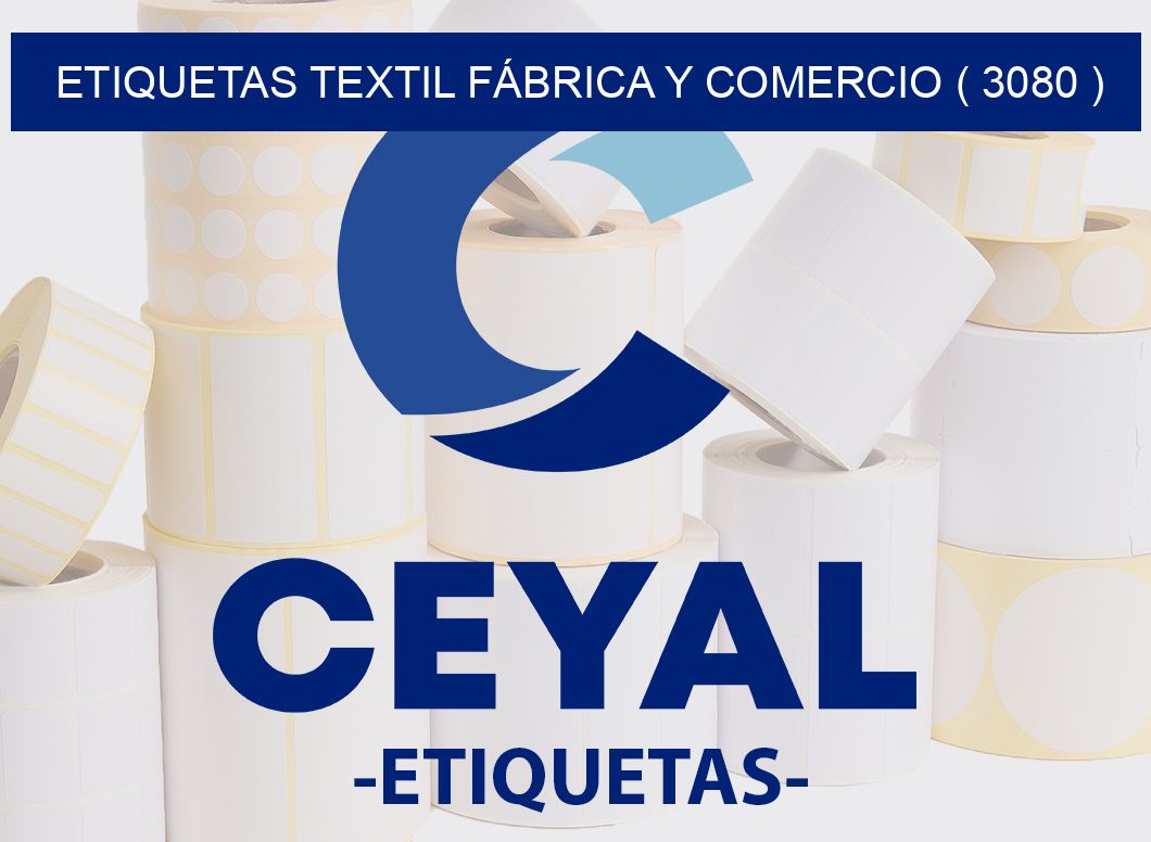 ETIQUETAS TEXTIL FÁBRICA Y COMERCIO ( 3080 )