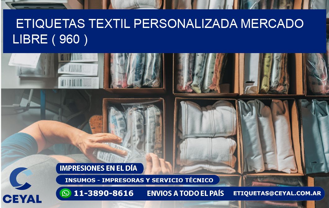 ETIQUETAS TEXTIL PERSONALIZADA MERCADO LIBRE ( 960 )