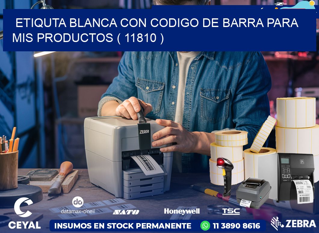 ETIQUTA BLANCA CON CODIGO DE BARRA PARA MIS PRODUCTOS ( 11810 )