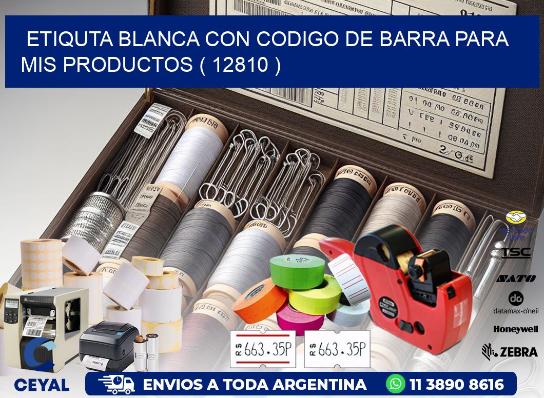 ETIQUTA BLANCA CON CODIGO DE BARRA PARA MIS PRODUCTOS ( 12810 )