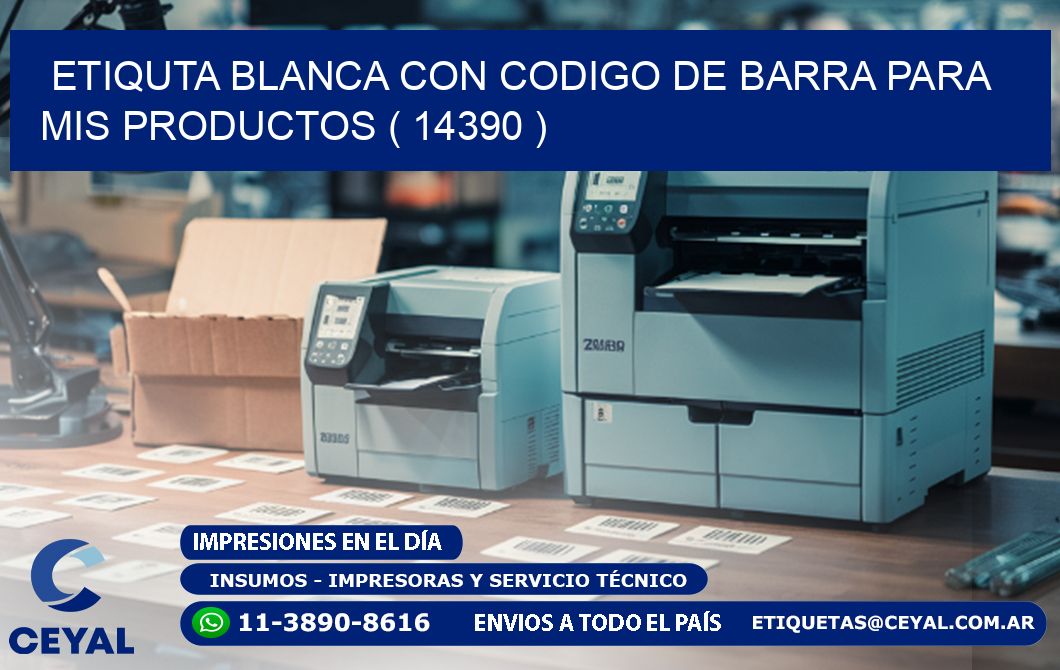 ETIQUTA BLANCA CON CODIGO DE BARRA PARA MIS PRODUCTOS ( 14390 )