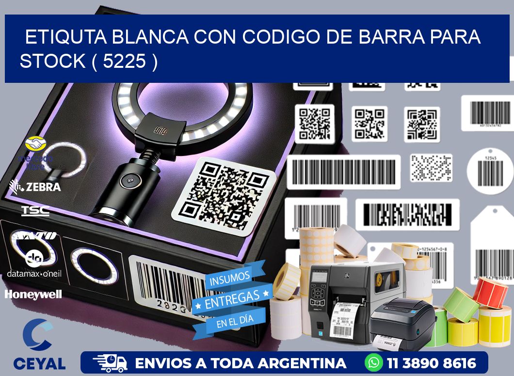 ETIQUTA BLANCA CON CODIGO DE BARRA PARA STOCK ( 5225 )