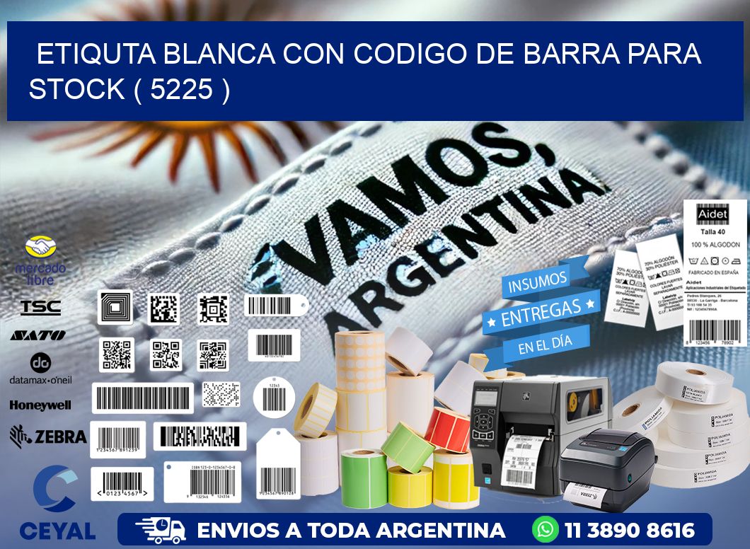 ETIQUTA BLANCA CON CODIGO DE BARRA PARA STOCK ( 5225 )