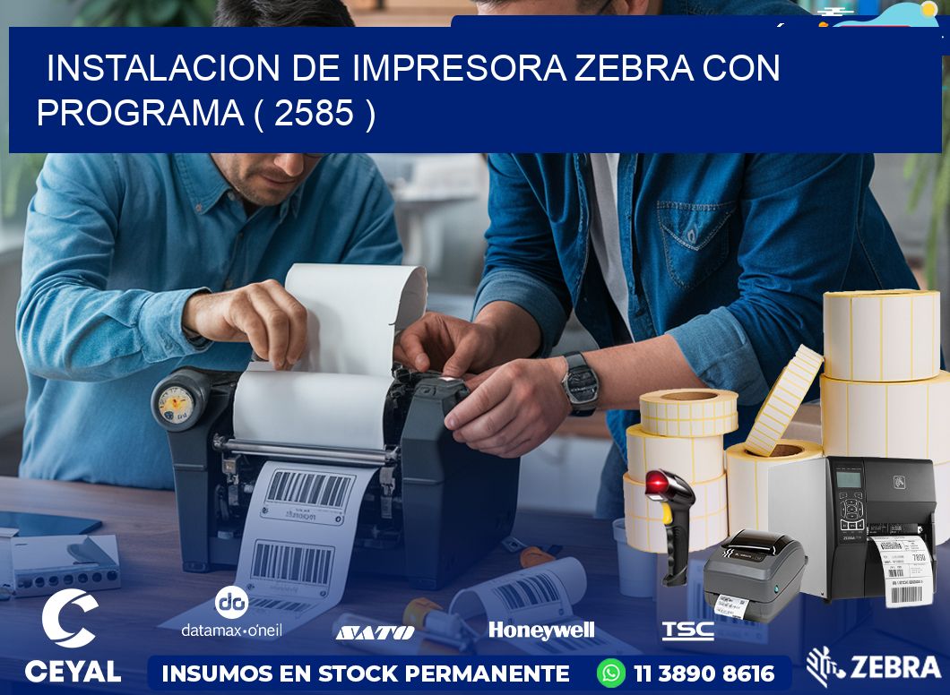 INSTALACION DE IMPRESORA ZEBRA CON PROGRAMA ( 2585 )
