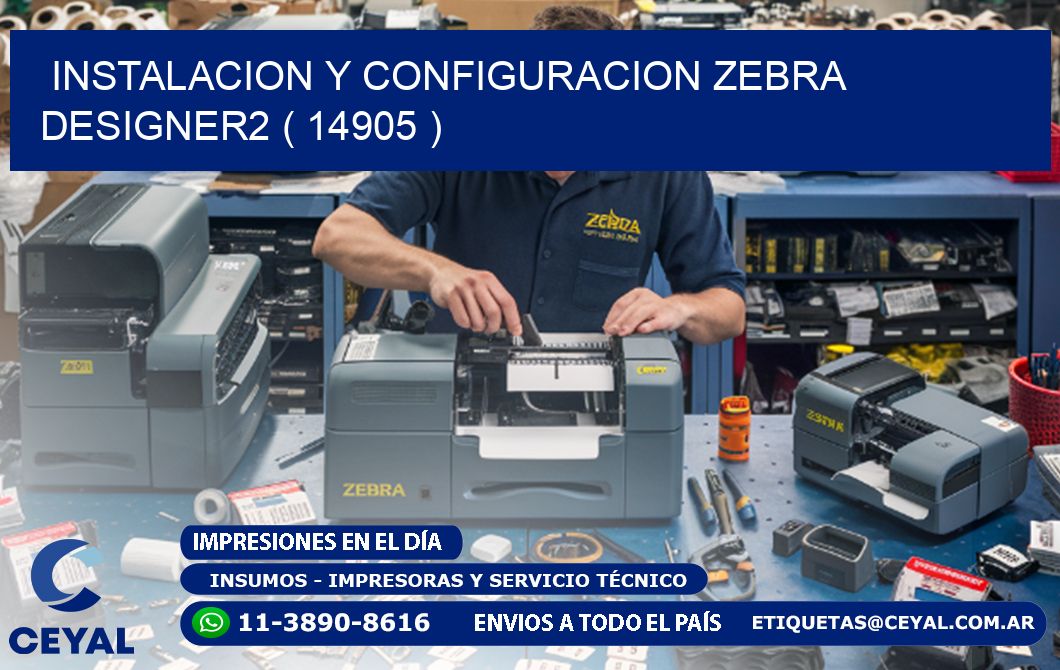 INSTALACION Y CONFIGURACION ZEBRA DESIGNER2 ( 14905 )