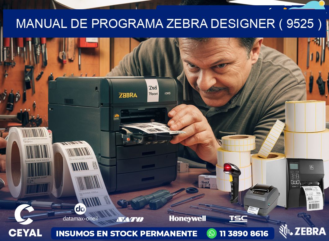 MANUAL DE PROGRAMA ZEBRA DESIGNER ( 9525 )