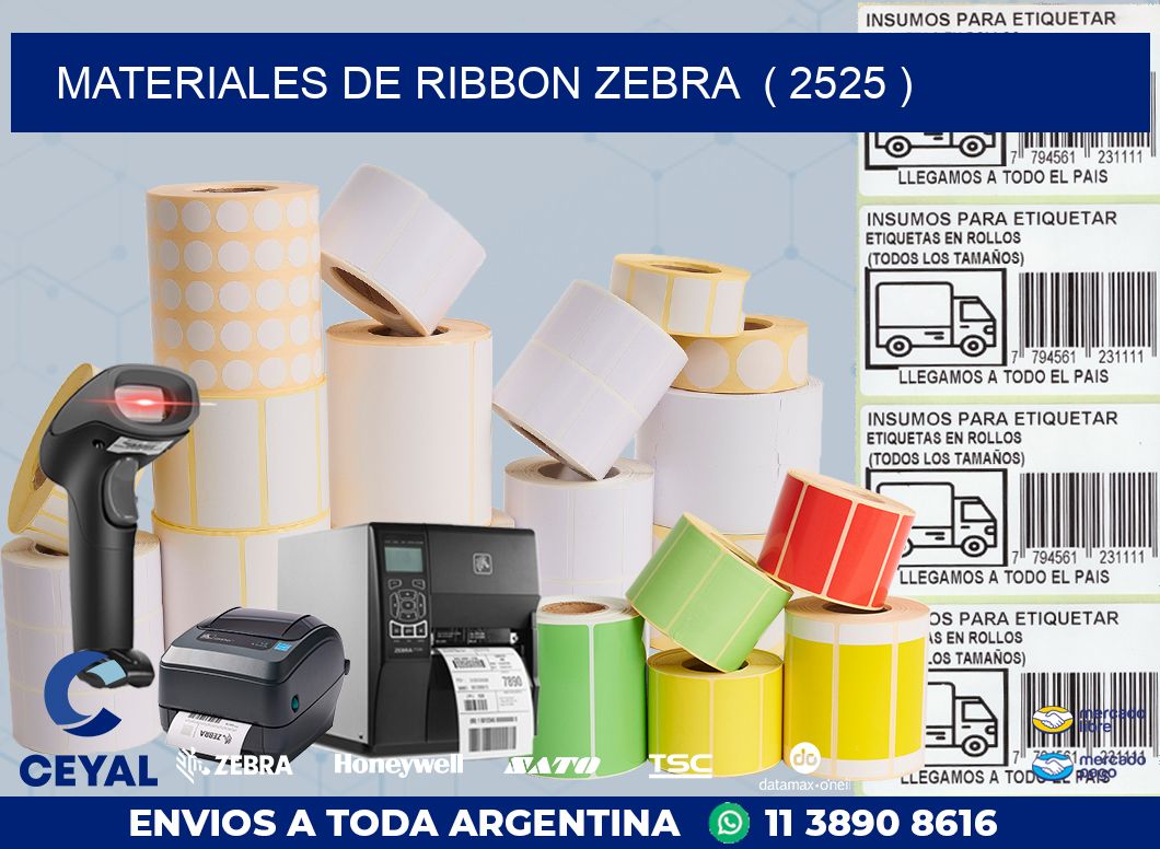 MATERIALES DE RIBBON ZEBRA  ( 2525 )