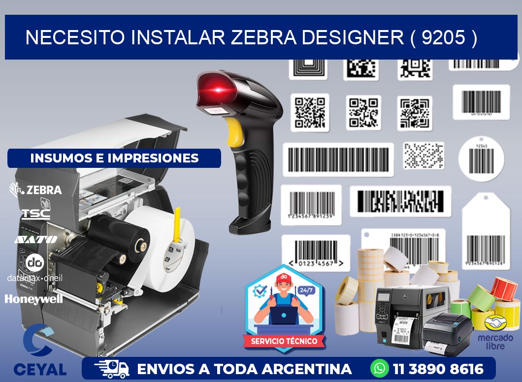 NECESITO INSTALAR ZEBRA DESIGNER ( 9205 )