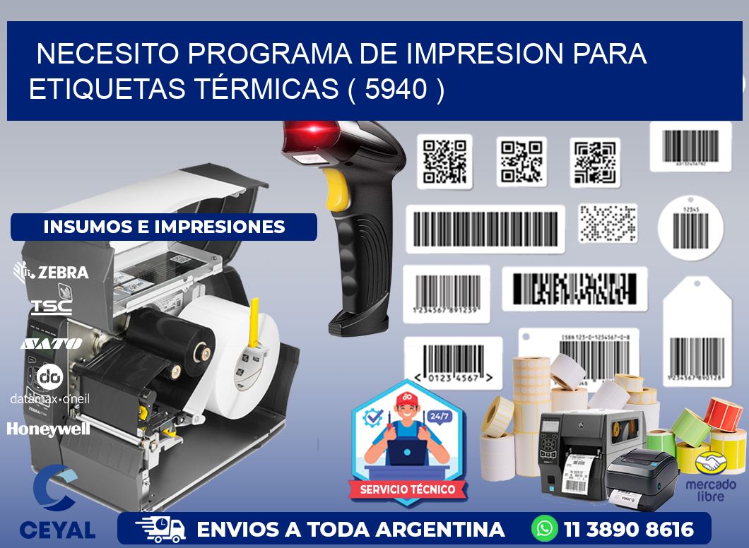 NECESITO PROGRAMA DE IMPRESION PARA ETIQUETAS TÉRMICAS ( 5940 )