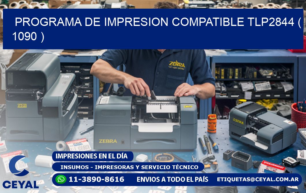 PROGRAMA DE IMPRESION COMPATIBLE TLP2844 ( 1090 )