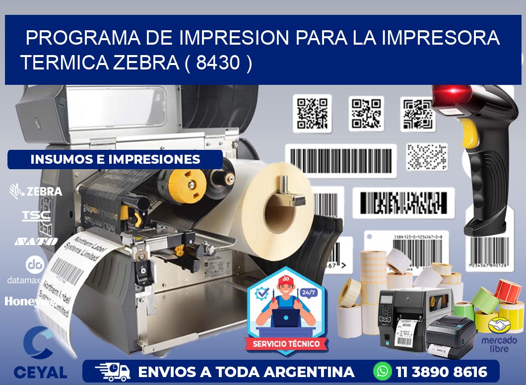 PROGRAMA DE IMPRESION PARA LA IMPRESORA TERMICA ZEBRA ( 8430 )