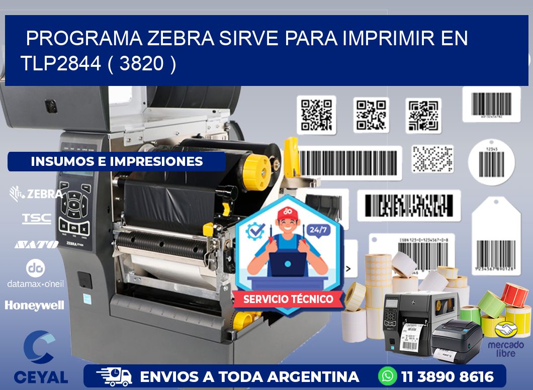 PROGRAMA ZEBRA SIRVE PARA IMPRIMIR EN TLP2844 ( 3820 )
