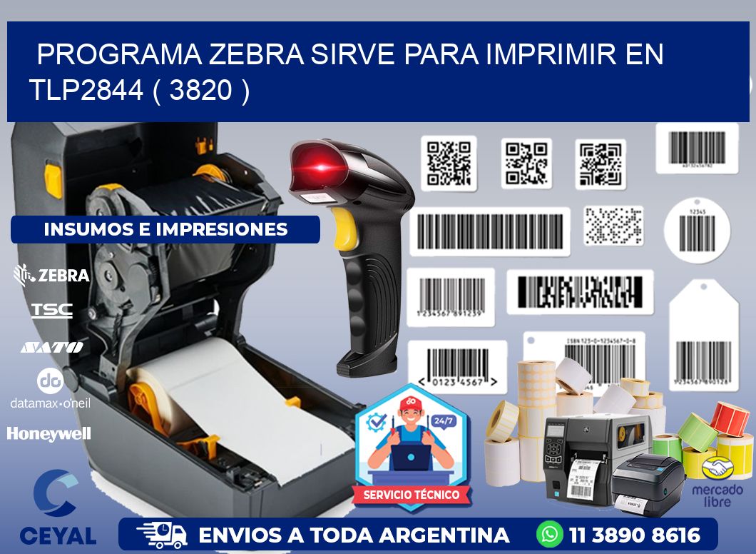 PROGRAMA ZEBRA SIRVE PARA IMPRIMIR EN TLP2844 ( 3820 )