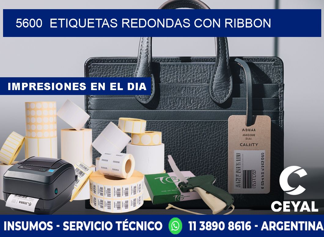 5600  ETIQUETAS REDONDAS CON RIBBON