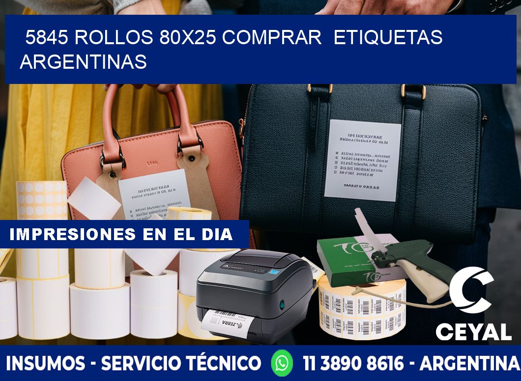 5845 ROLLOS 80X25 COMPRAR  ETIQUETAS ARGENTINAS