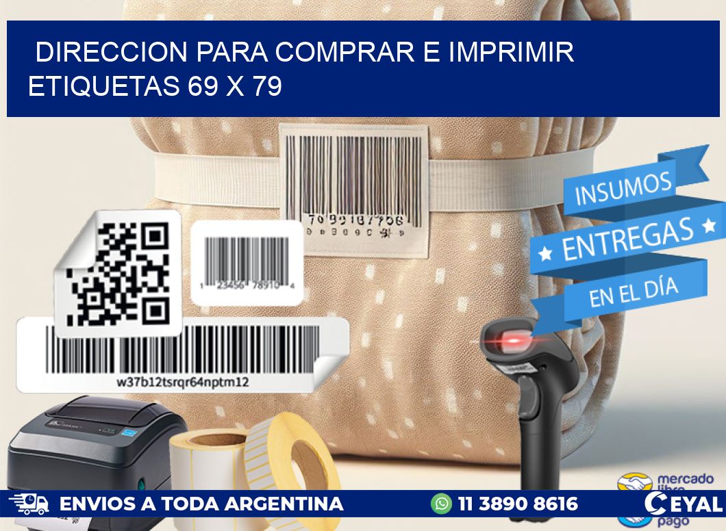 DIRECCION PARA COMPRAR E IMPRIMIR ETIQUETAS 69 x 79