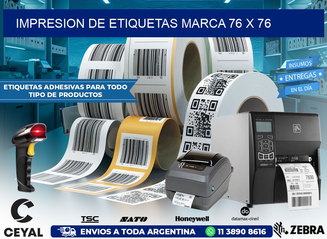 IMPRESION DE ETIQUETAS MARCA 76 x 76
