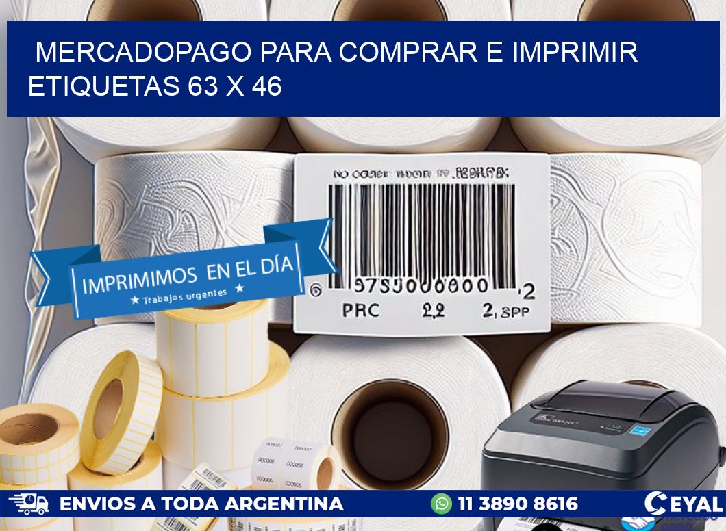 MERCADOPAGO PARA COMPRAR E IMPRIMIR ETIQUETAS 63 x 46