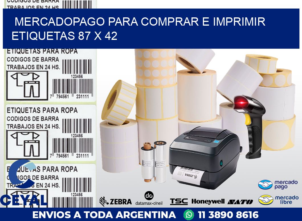 MERCADOPAGO PARA COMPRAR E IMPRIMIR ETIQUETAS 87 x 42