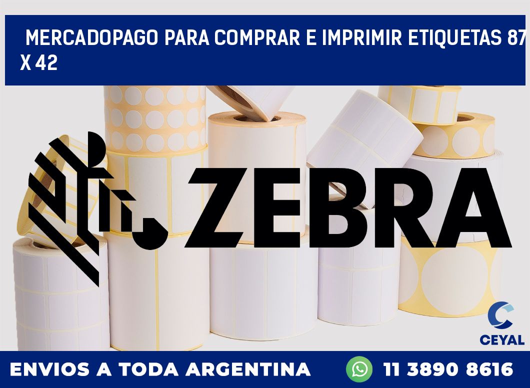 MERCADOPAGO PARA COMPRAR E IMPRIMIR ETIQUETAS 87 x 42