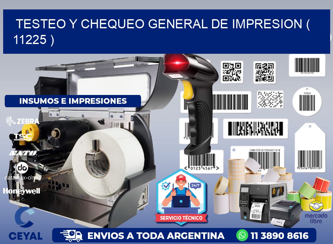 TESTEO Y CHEQUEO GENERAL DE IMPRESION ( 11225 )