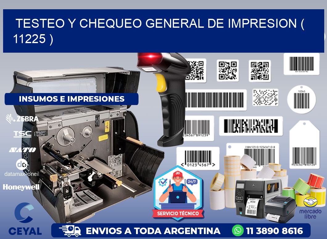 TESTEO Y CHEQUEO GENERAL DE IMPRESION ( 11225 )