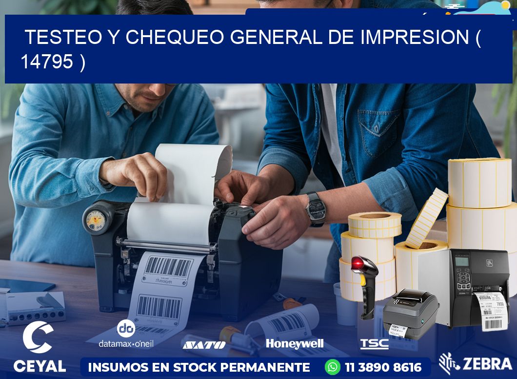 TESTEO Y CHEQUEO GENERAL DE IMPRESION ( 14795 )